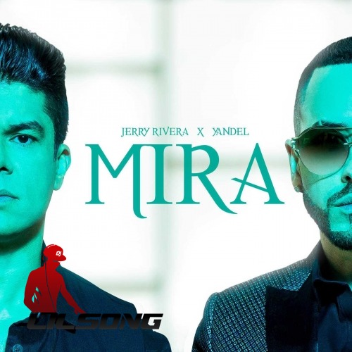 Jerry Rivera & Yandel - Mira (Version Salsa)